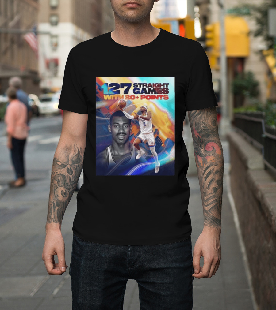 127 Straight Games With 20+ Points Shai Gilgeous Alexander OKC Thunder Basketball T-Shirt