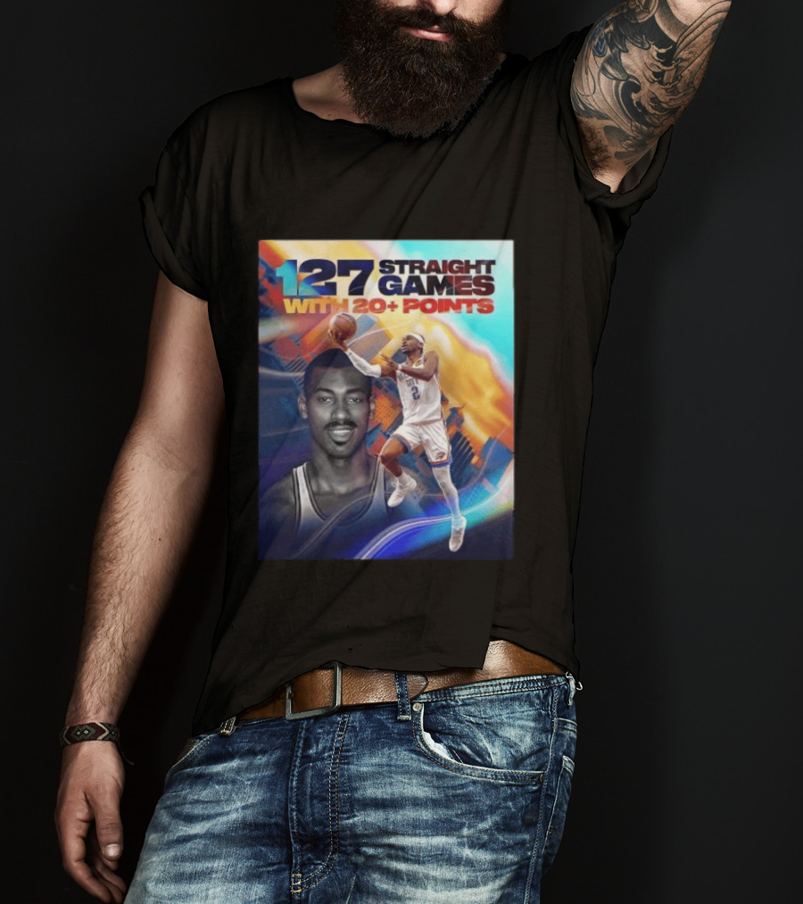 127 Straight Games With 20+ Points Shai Gilgeous Alexander OKC Thunder Basketball T-Shirt