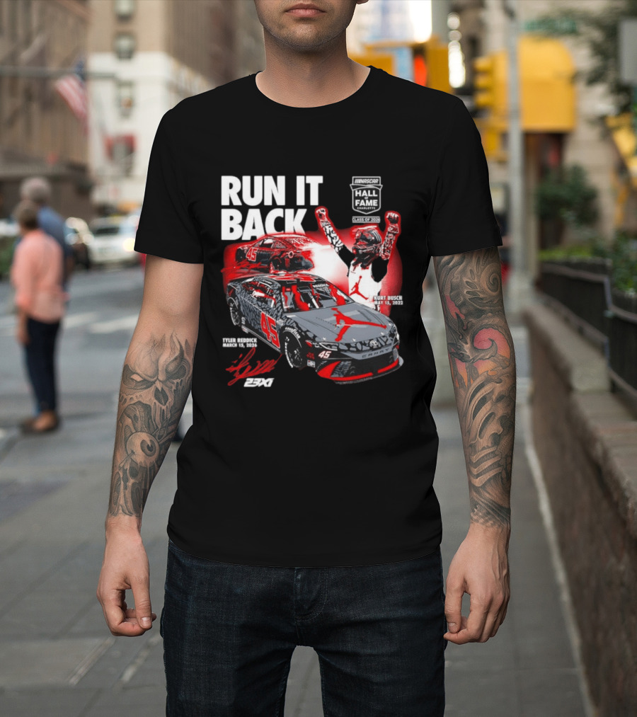 Run It Back NASCAR Hall Of Fame Class Of 2024 Tyler Reddick 45 Kurt Busch May 15 2023 T-Shirt