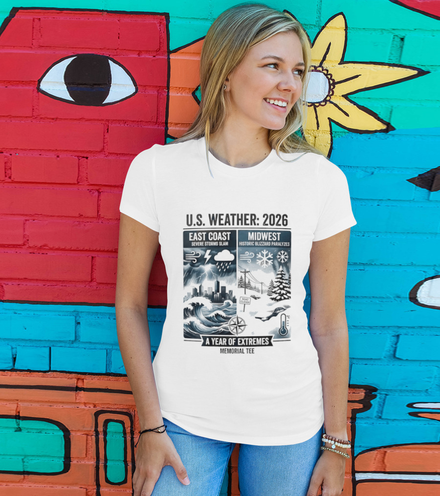 U.S. Weather 2026 East Coast Midwest A Year Of Extremes Memorial T-Shirt