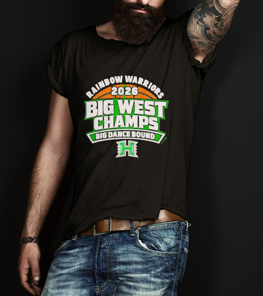 Rainbow Warriors 2026 Big West Champs Big Dance Bound T-Shirt