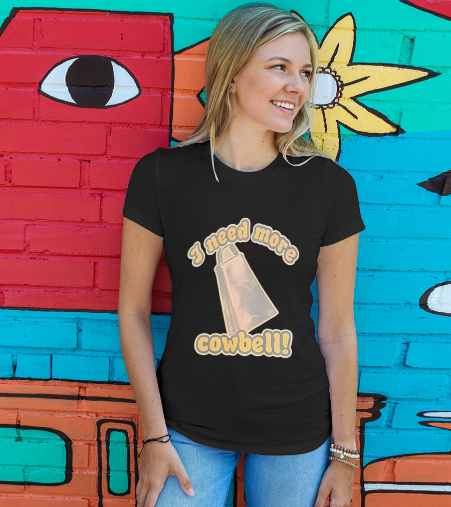 I Need More Cowbell Funny Music T-Shirt