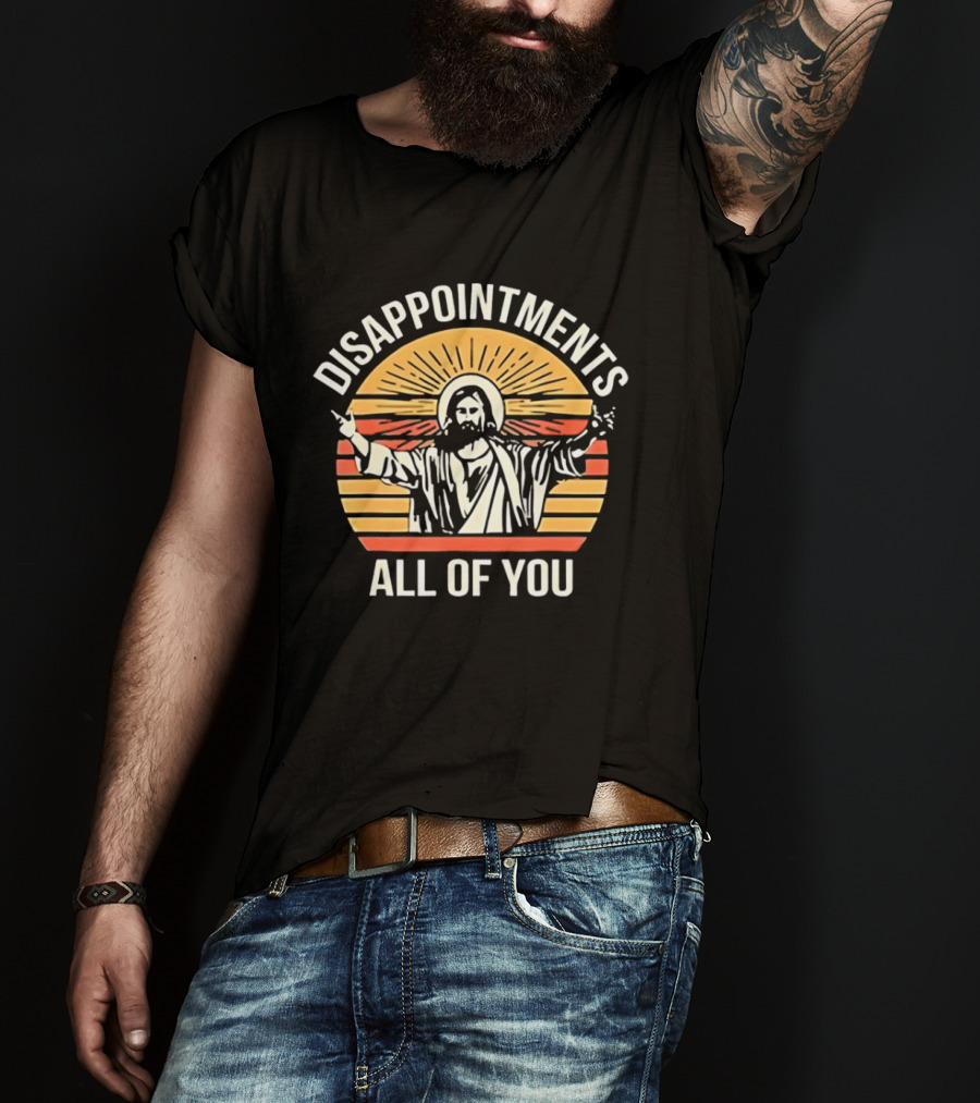 Disappointments All Of You Jesus Retro Sunset T-Shirt