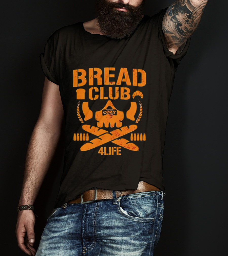 Bread Club Cozy Skull 4 Life Toast Breadsticks T-Shirt