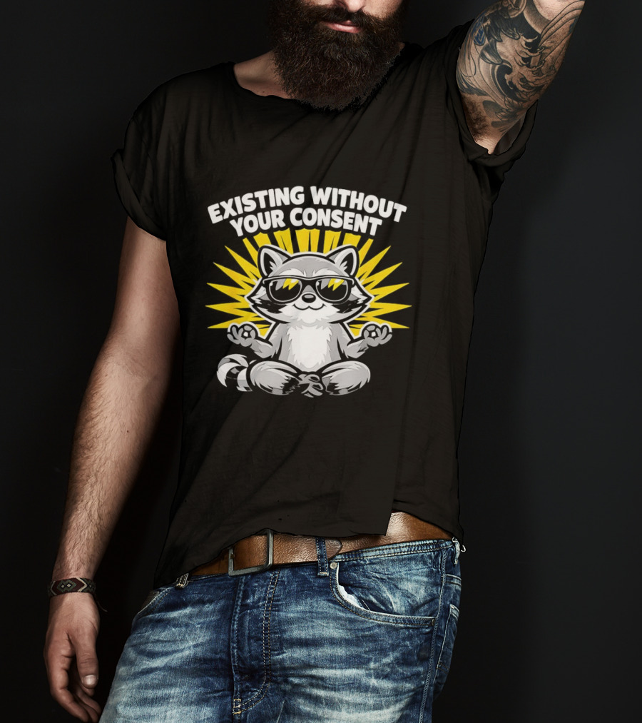 Existing Without Your Consent Raccoon Meditation Sunglasses Image T-Shirt