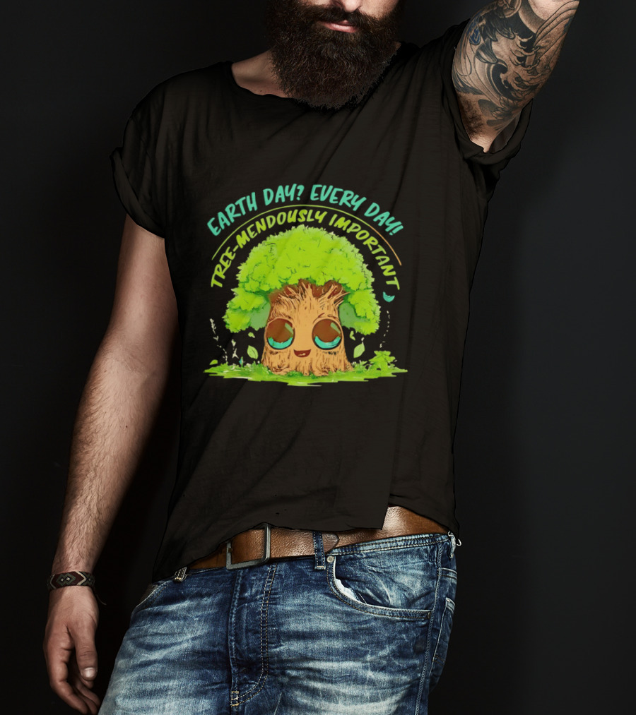Earth Day Every Day Tree Mendously Important T-Shirt