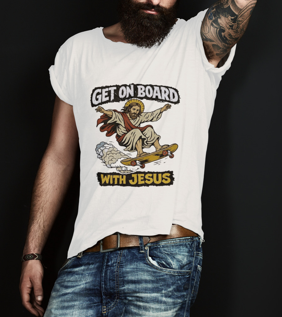 Get On Board With Jesus Skateboarding Meme T-Shirt