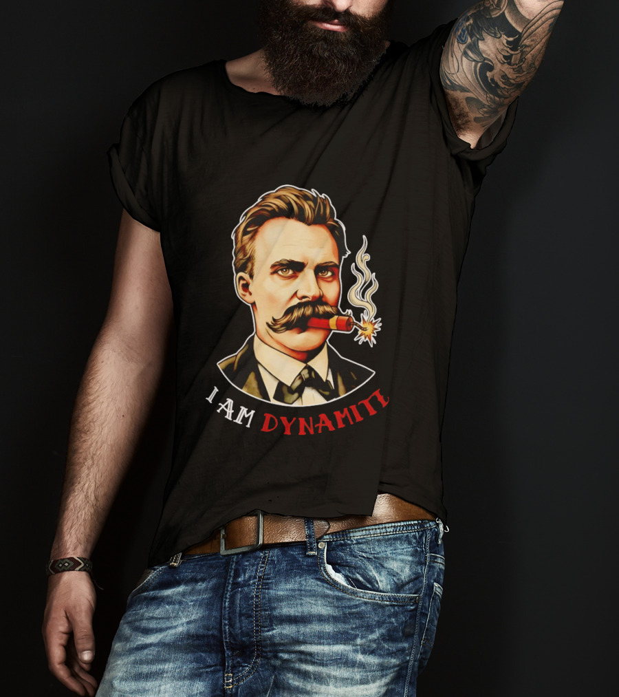 Friedrich Nietzsche I Am Dynamite Firecracker T-Shirt