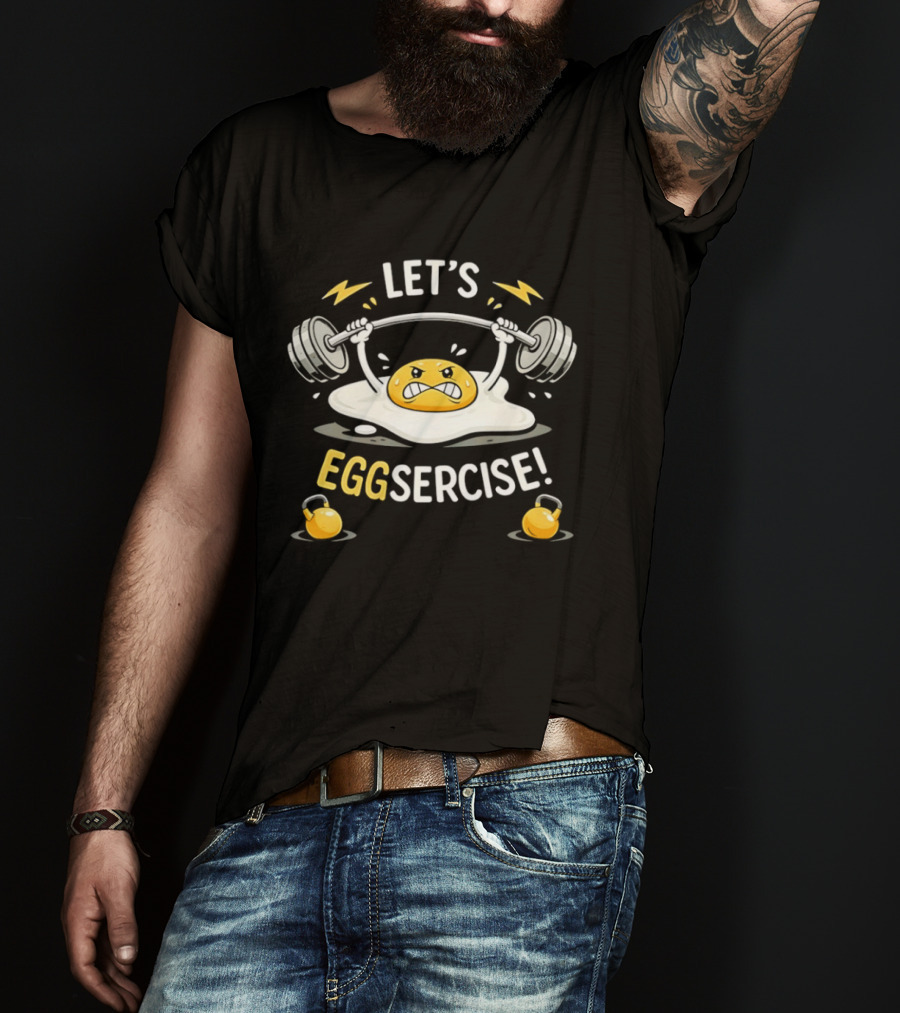 Let's Eggsercise Egg Weightlifting Fitness Motivation With Kettlebells T-Shirt