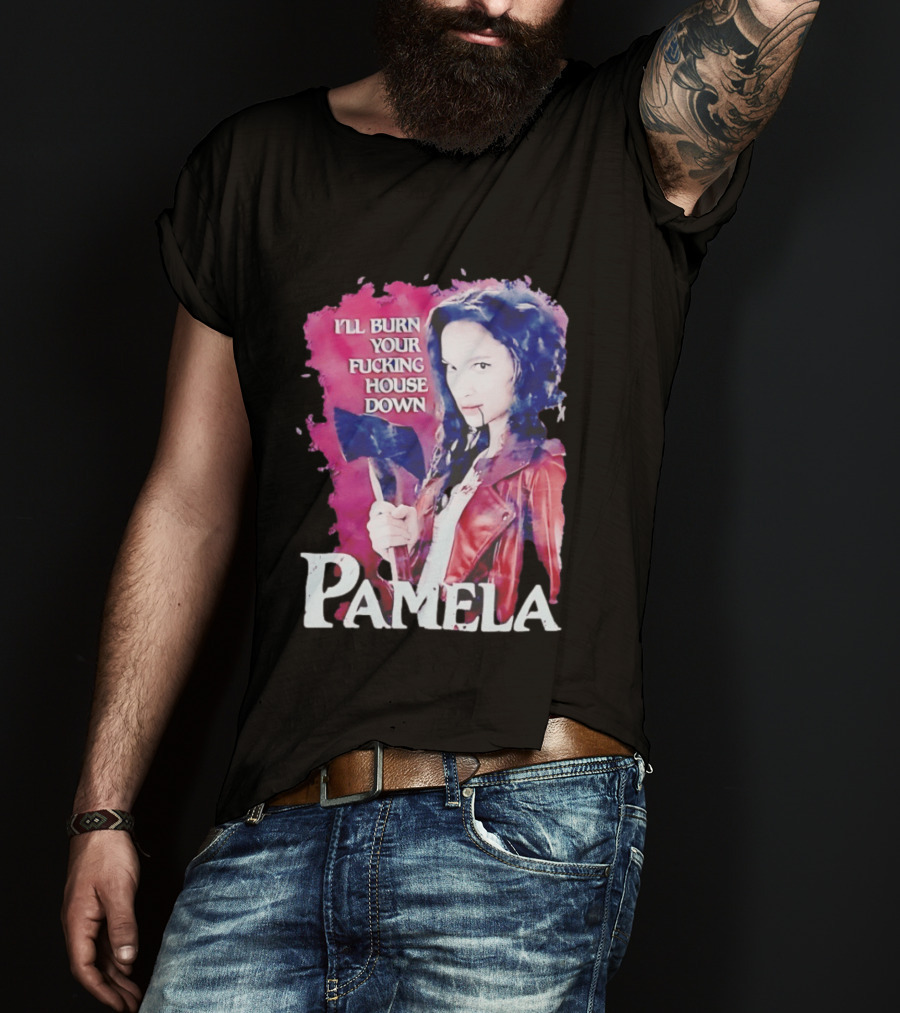 Pamela I'll Burn Your Fucking House Down Red Jacket Axe T-Shirt