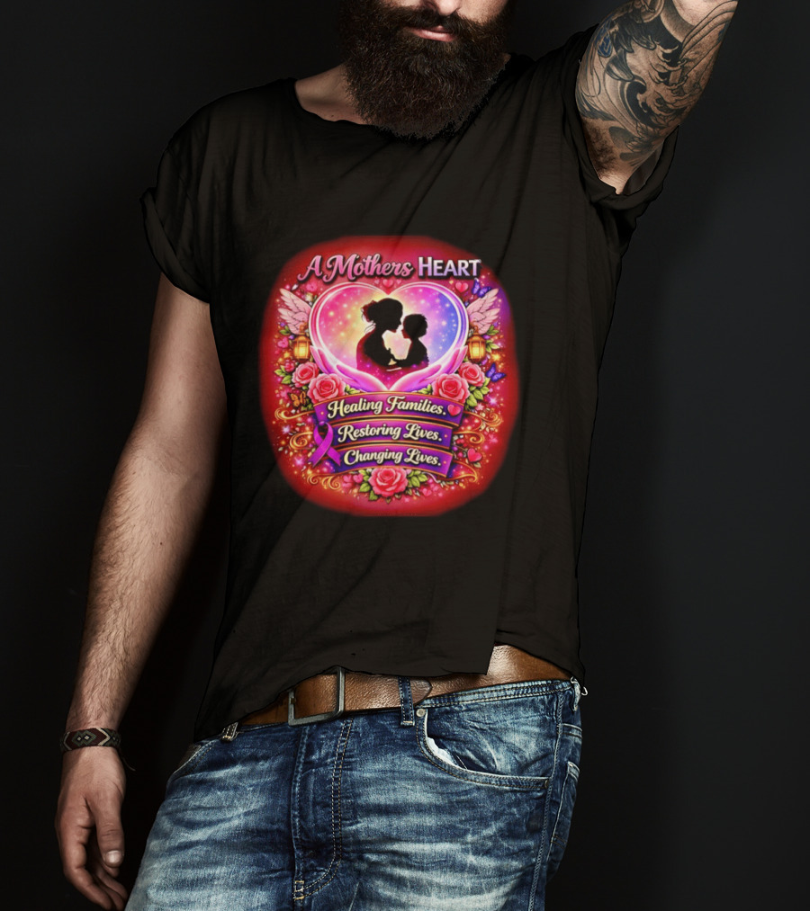 A Mothers Heart Healing Families Restoring Lives Changing Lives Colorful Roses And Angel Wings T-Shirt