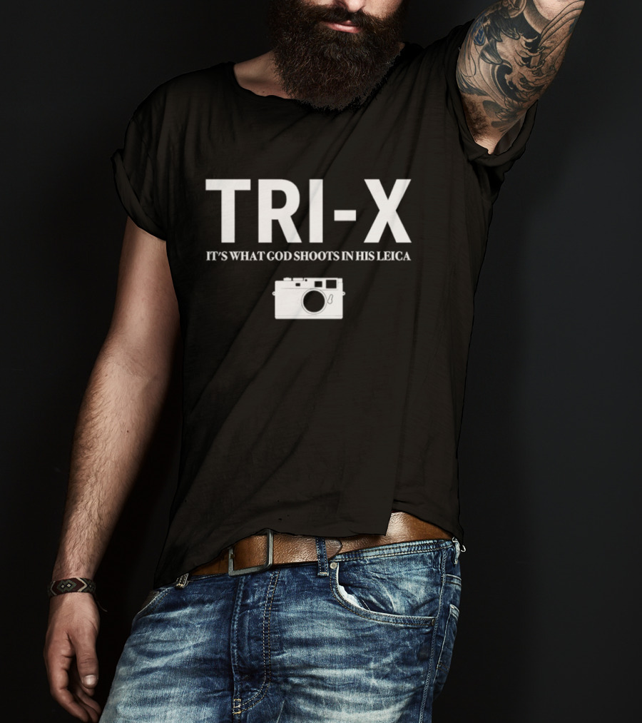 TRI X It's What God Shoots In His Leica Camera T-Shirt