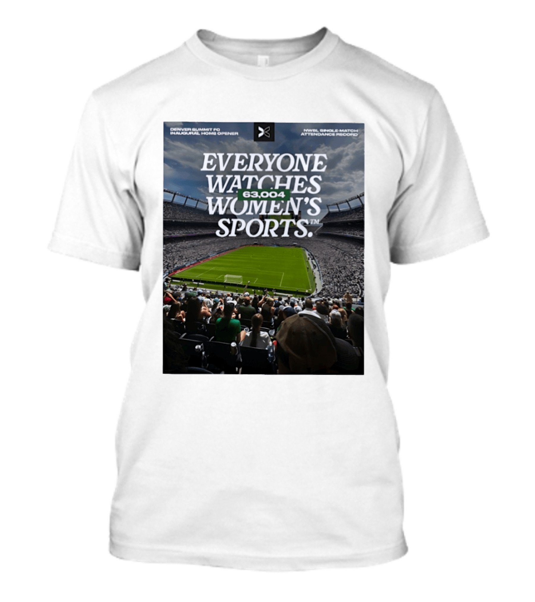 NWBL Single Match Attendance Record Everyone Es Women's Sports 63004 Denver Summit FC Inaugural Home Opener T-Shirt