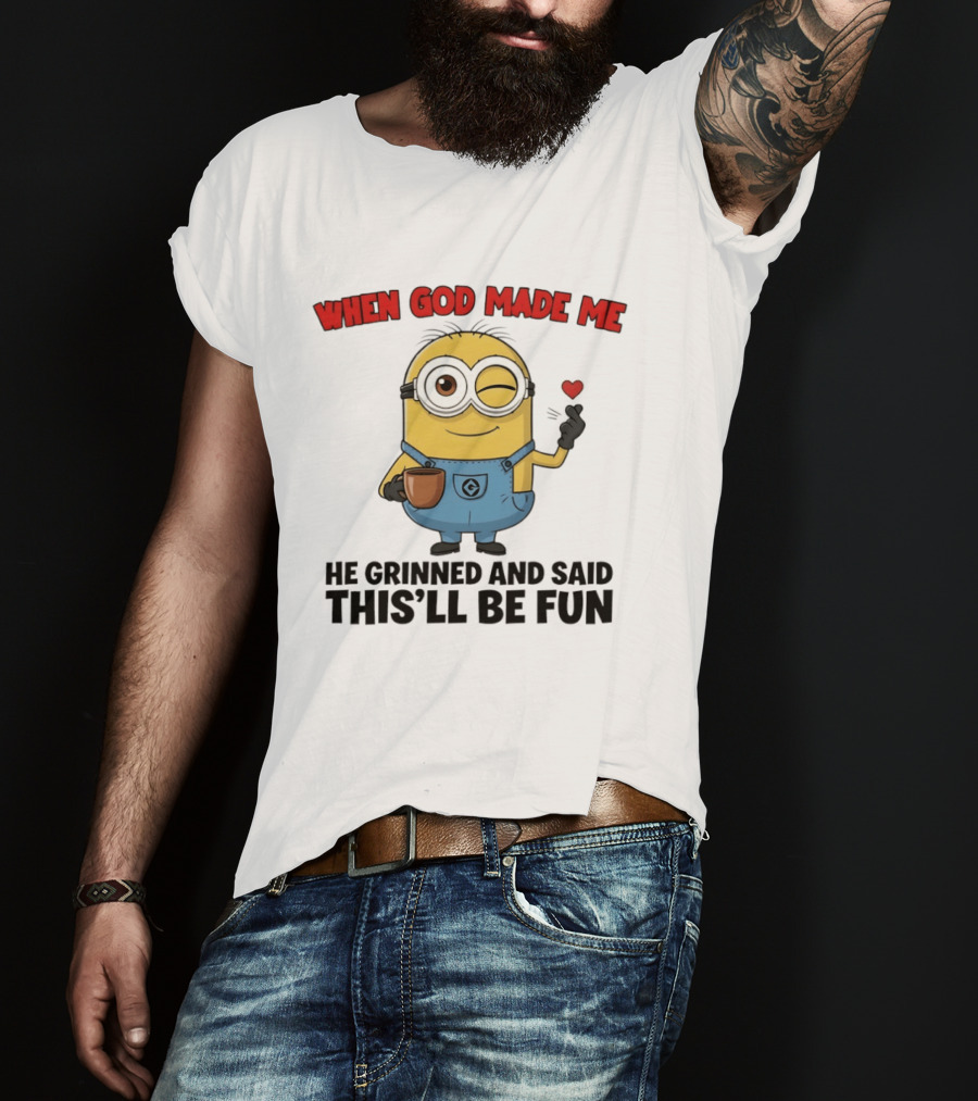 Minion When God Made Me He Grinned And Said This'll Be Fun Winking Coffee Cute Cartoon T-Shirt