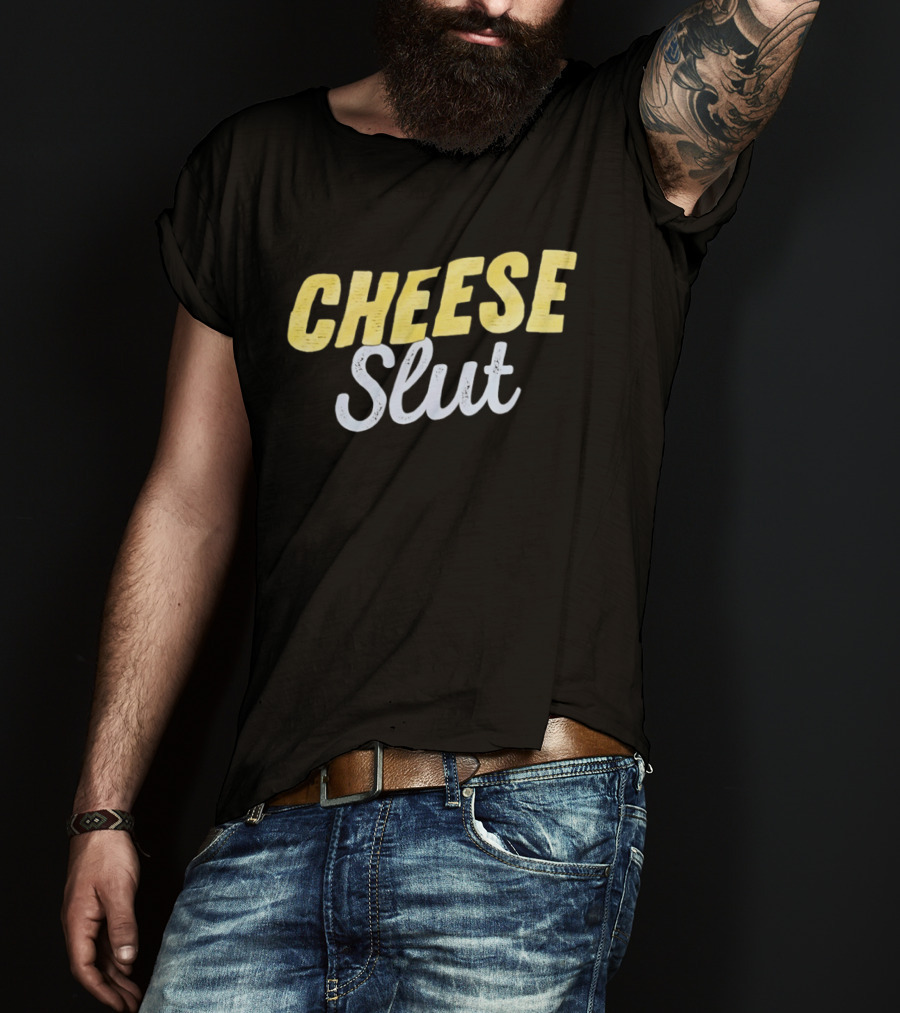 Cheese Slut Fun Food Lover Playful T-Shirt