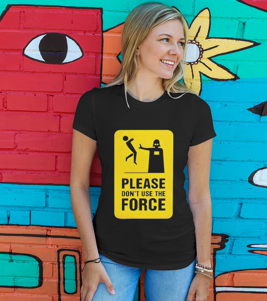 Star Wars Darth Vader Please Don't Use The Force T-Shirt
