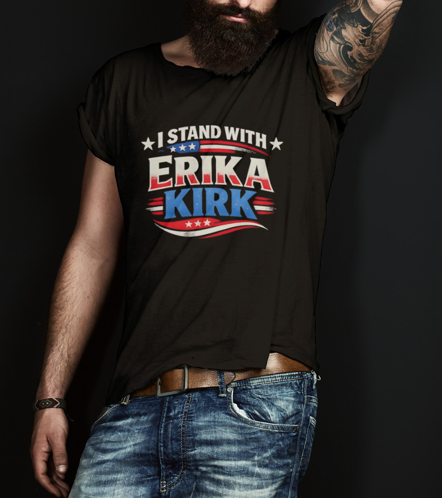I Stand With Erika Kirk USA Patriotic Stars And Stripes T-Shirt