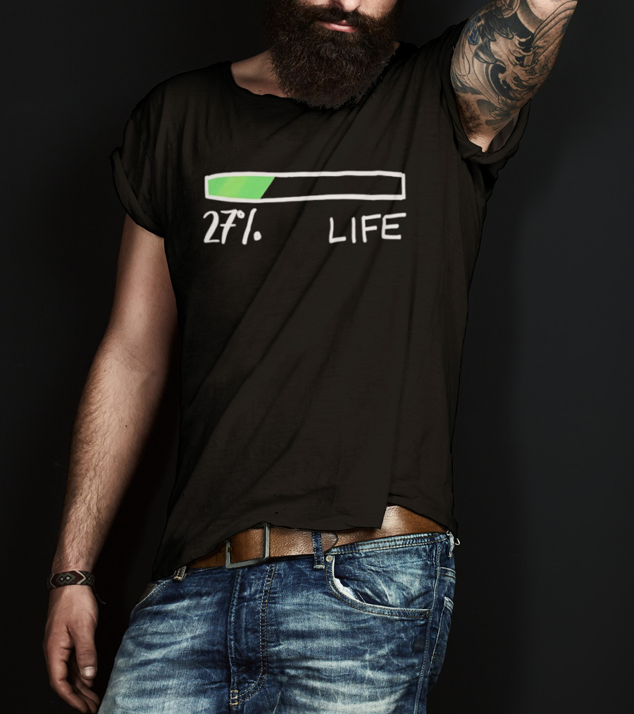 27 Percent Life Loading Green Progress Bar T-Shirt