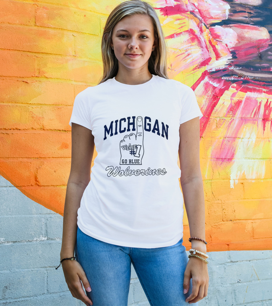 Michigan We're #1 Go Blue Wolverines T-Shirt