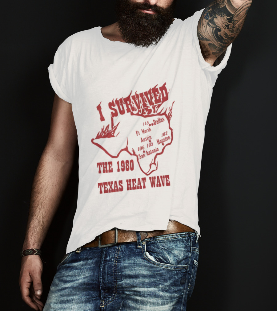 I Survived The 1980 Texas Heat Wave Texas Blazing Temperatures Map T-Shirt