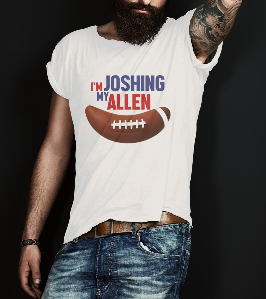 Buffalo Bills I'm Joshing My Allen Football T-Shirt