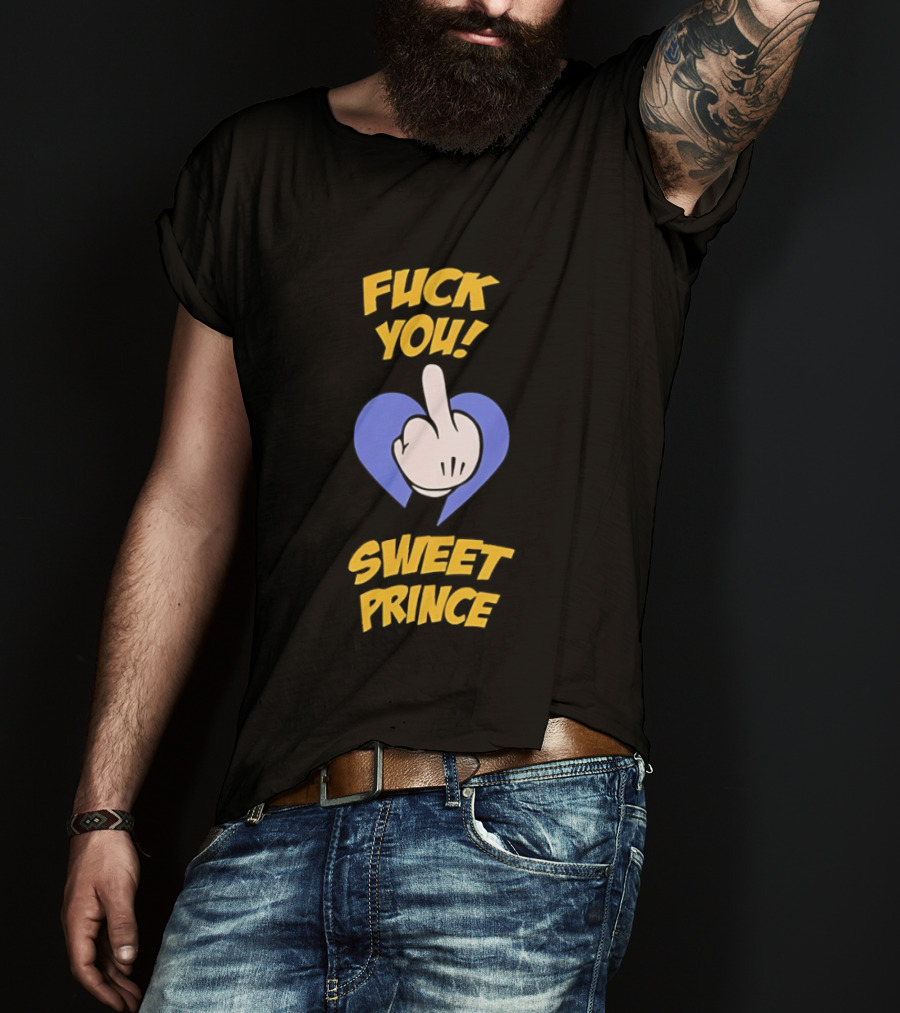 Fuck You Sweet Prince Middle Finger Heart T-Shirt