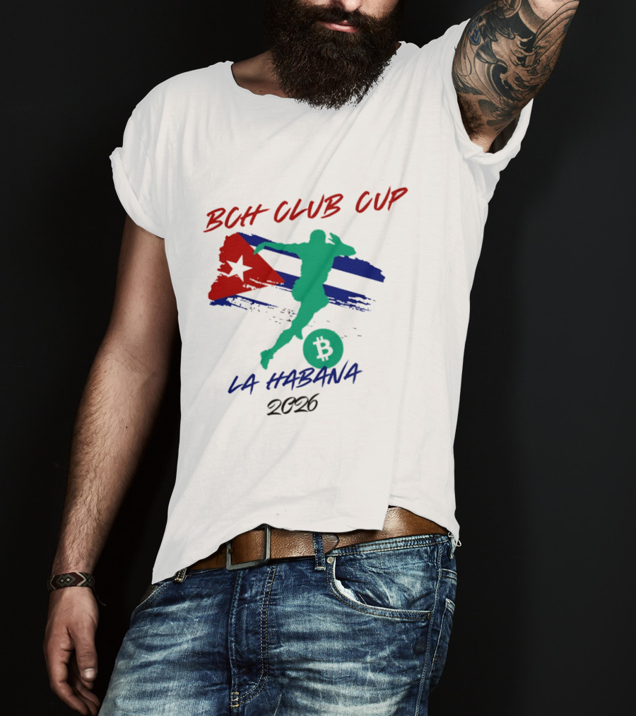 BCH Club Cup La Habana 2026 Soccer Event Cuba Flag Bitcoin T-Shirt