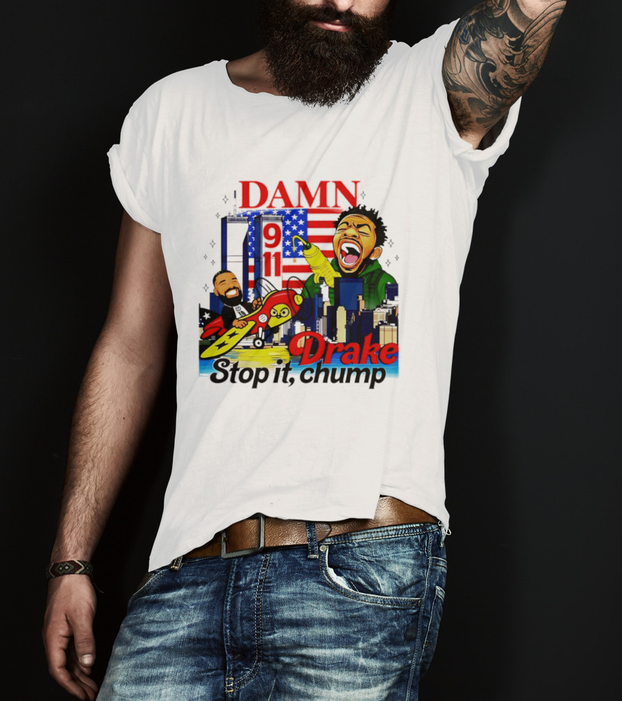 Damn Drake Stop It Chump 9 11 Skyline Cartoon Characters USA Flag T-Shirt
