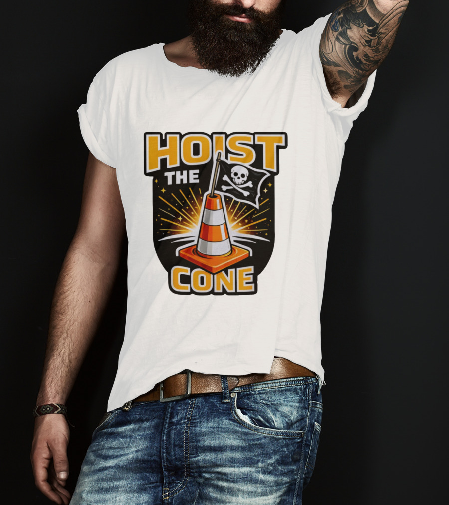Hoist The Cone Pirate Flag Skull And Crossbones Traffic Cone T-Shirt