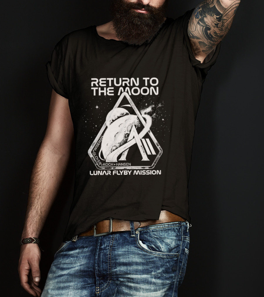 Return To The Moon Artemis 2 Lunar Flyby Mission Mcclain Glover Koch Hansen T-Shirt