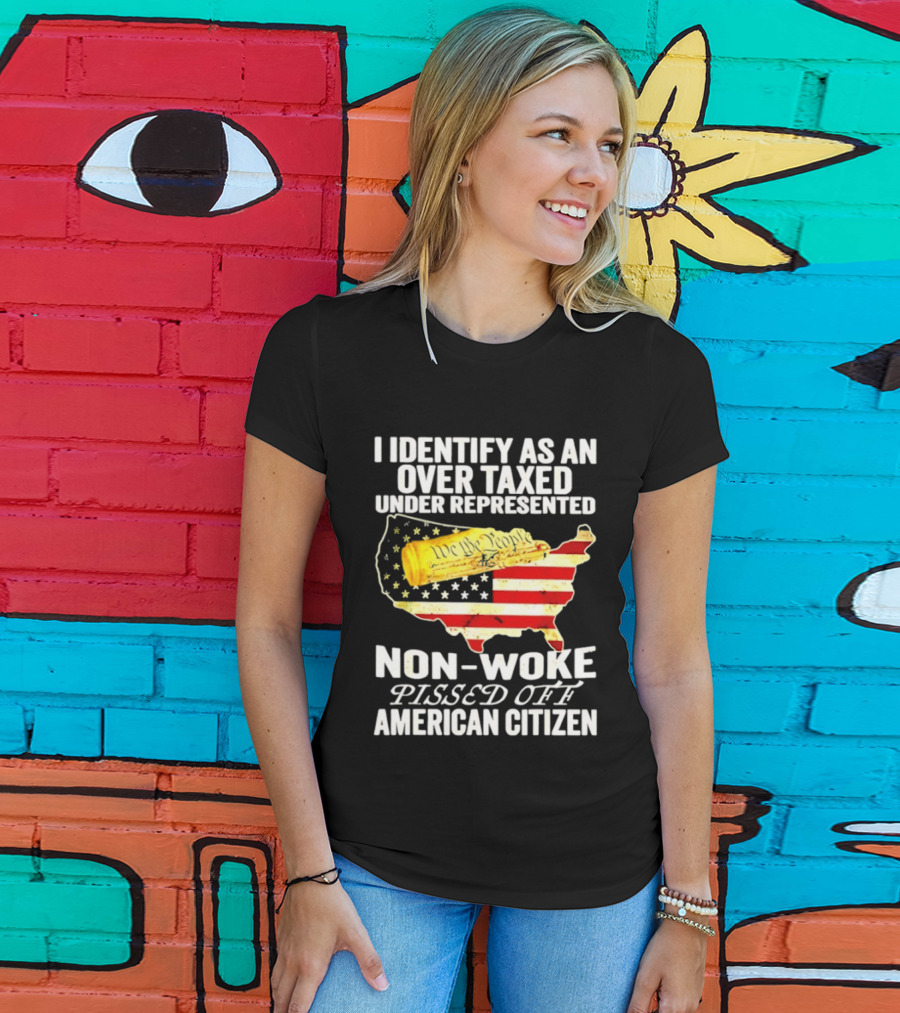 I Identify As An Over Taxed Under Represented Non Woke Pissed Off American Citizen Map With Gold Bar T-Shirt