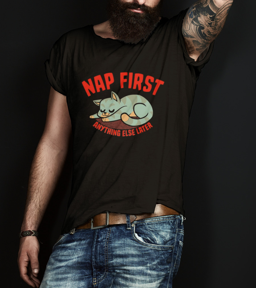 Nap First Anything Else Later Sleeping Cat T-Shirt