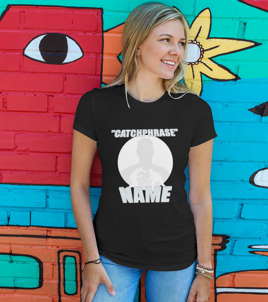 Catchphrase Name Wrestling T-Shirt