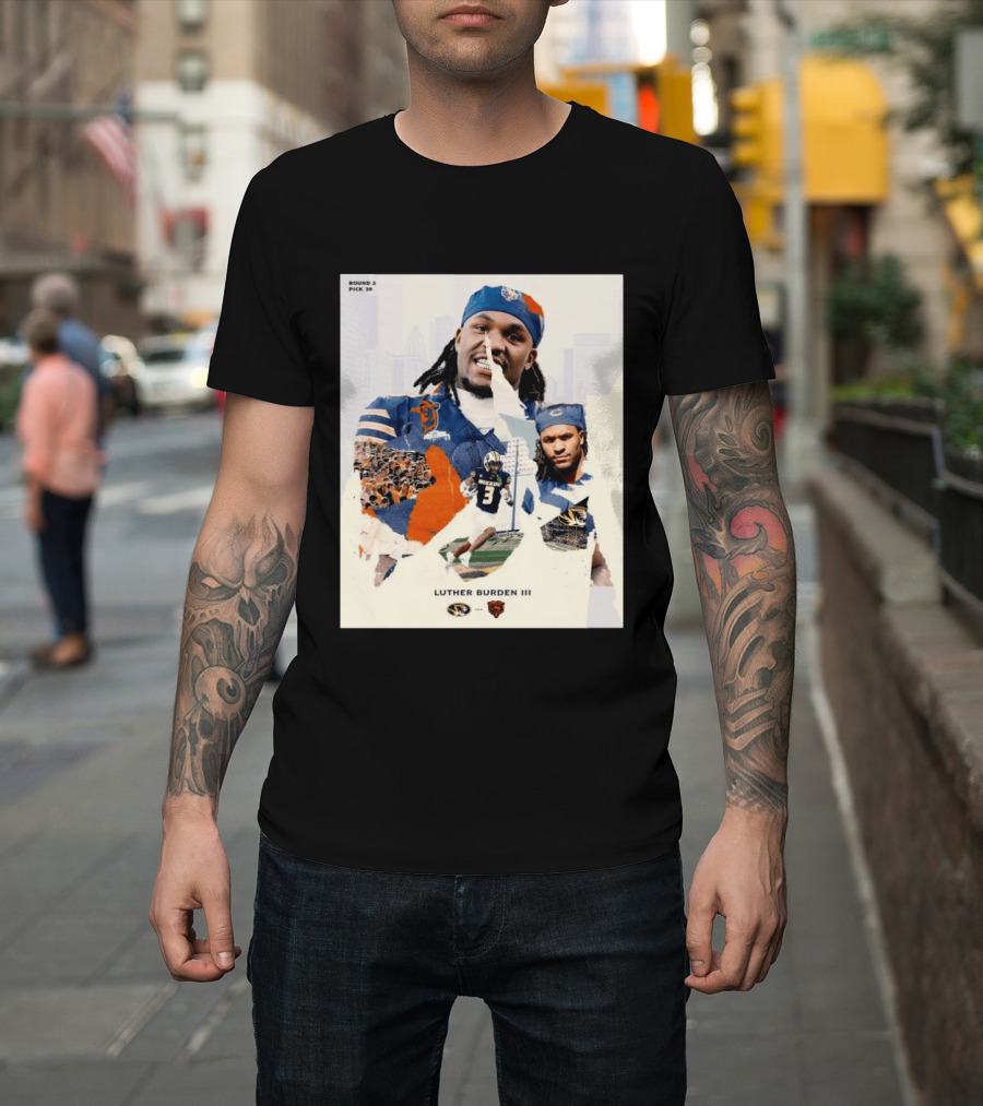 Missouri Tigers Luther Burden III Round 2 Pick 39 To Chicago Bears From The Zou To The Chi T-Shirt