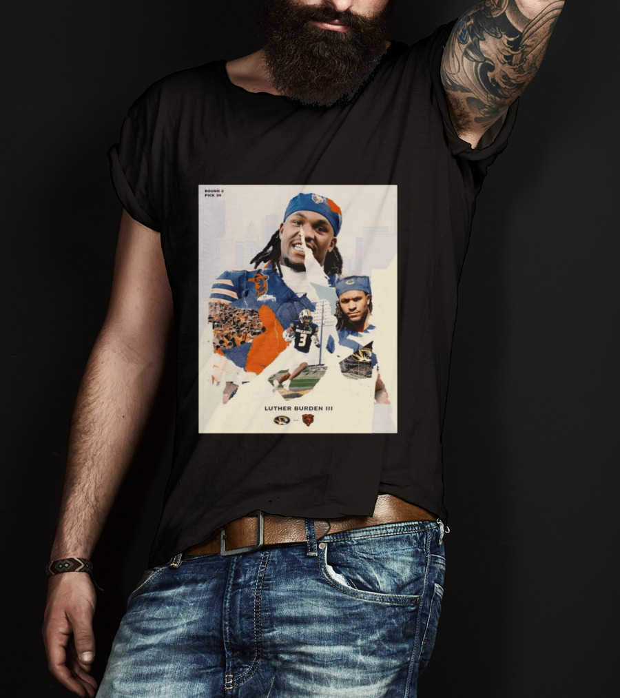 Missouri Tigers Luther Burden III Round 2 Pick 39 To Chicago Bears From The Zou To The Chi T-Shirt