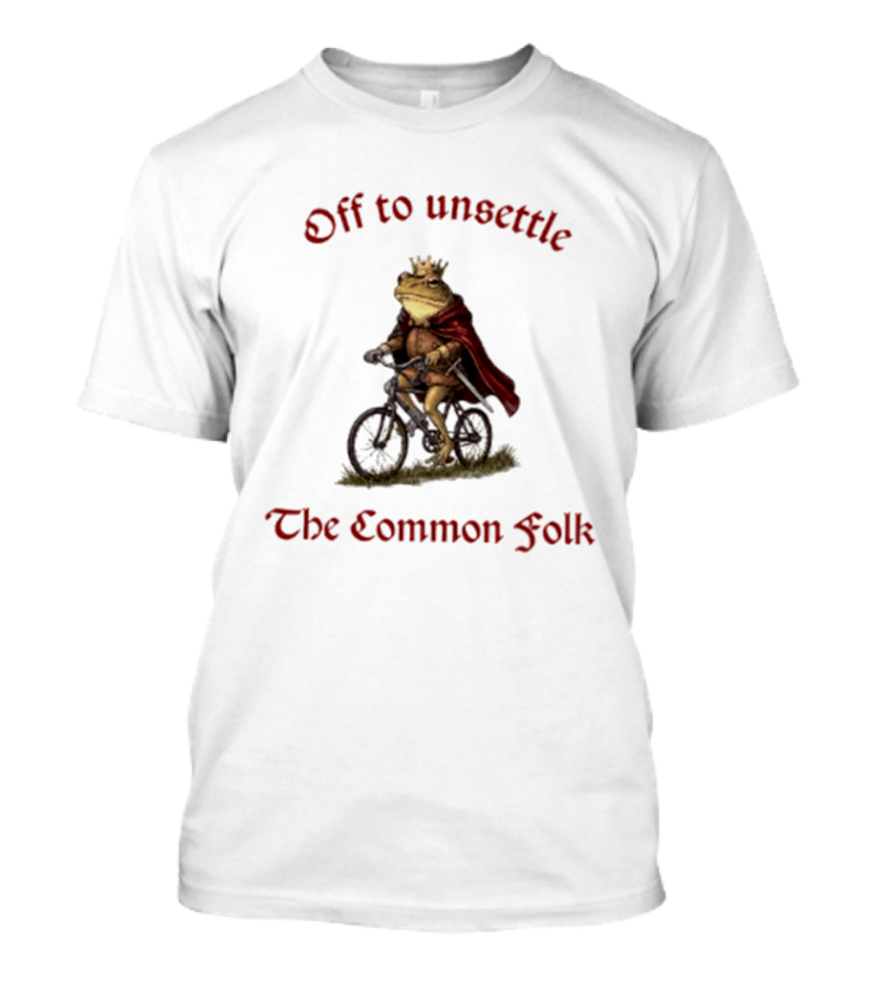 Off To Unsettle The Common Folk Frog Meme Cycling Royalty T-Shirt