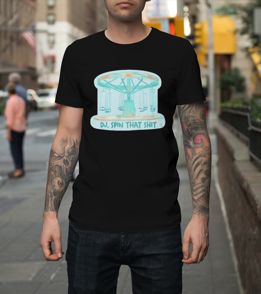 DJ Spin That Shit Carousel Ride T-Shirt