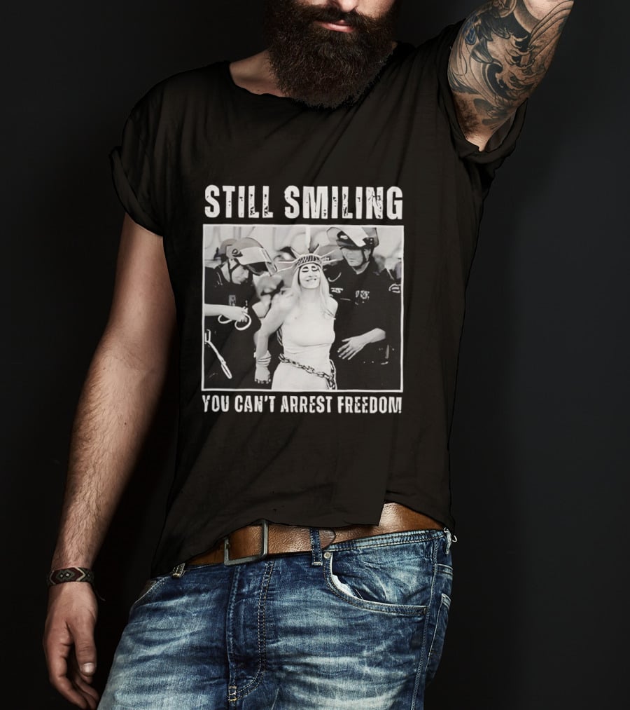 Still Smiling You Can't Arrest Freedom Iconic Protest T-Shirt