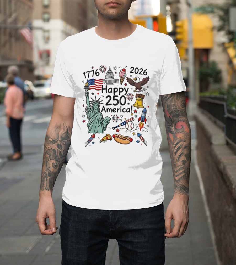 1776 2026 Happy 250 America Statue Of Liberty Capitol Eagle Fireworks Rockets Liberty Bell Hot Dog Pizza Baseball T-Shirt
