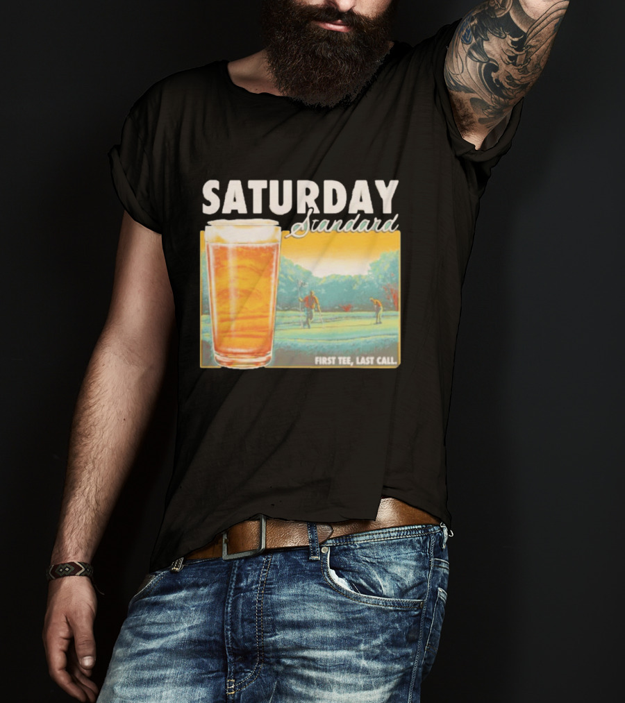 Saturday Standard First Last Call Golf And Beer Scene T-Shirt
