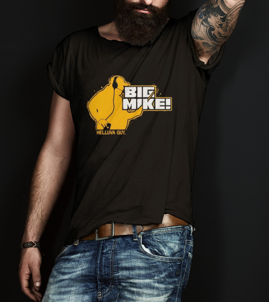 Big Mike Helluva Guy T-Shirt