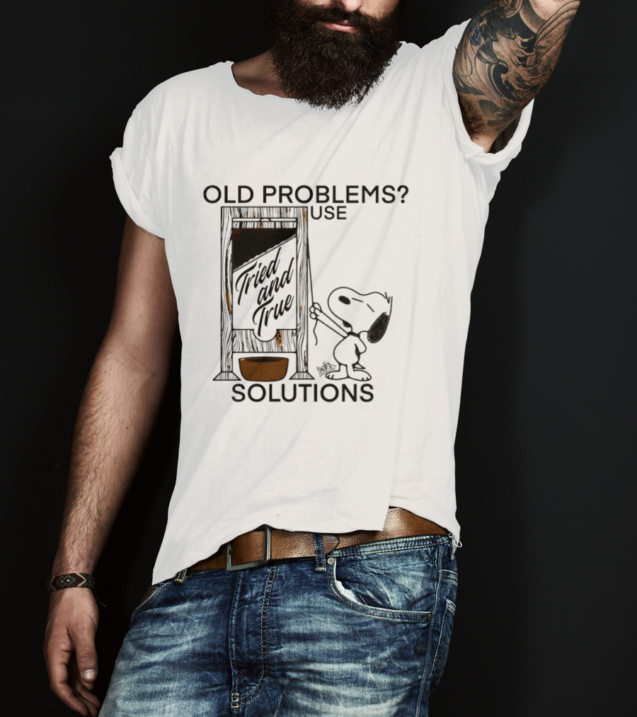 Snoopy Old Problems Use Tried And True Solutions T-Shirt
