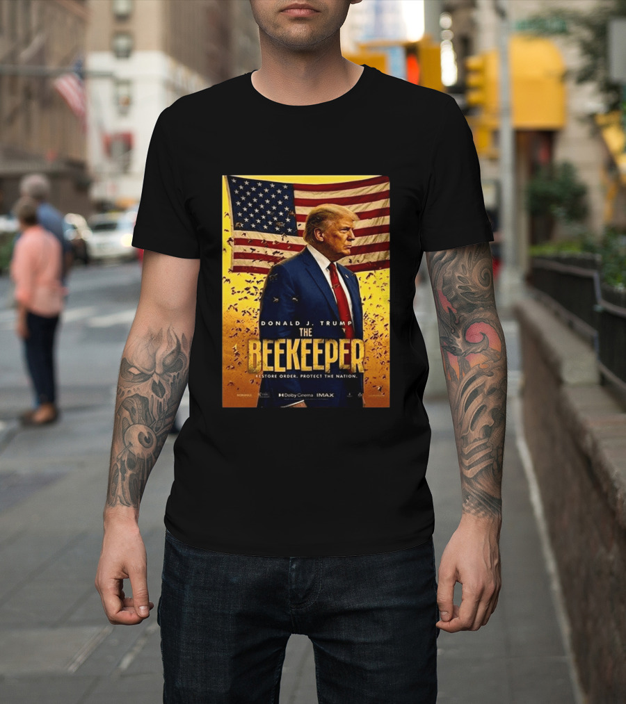 Donald J. Trump The Beekeeper Restore Order Protect The Nation Movie 2026 American Flag T-Shirt