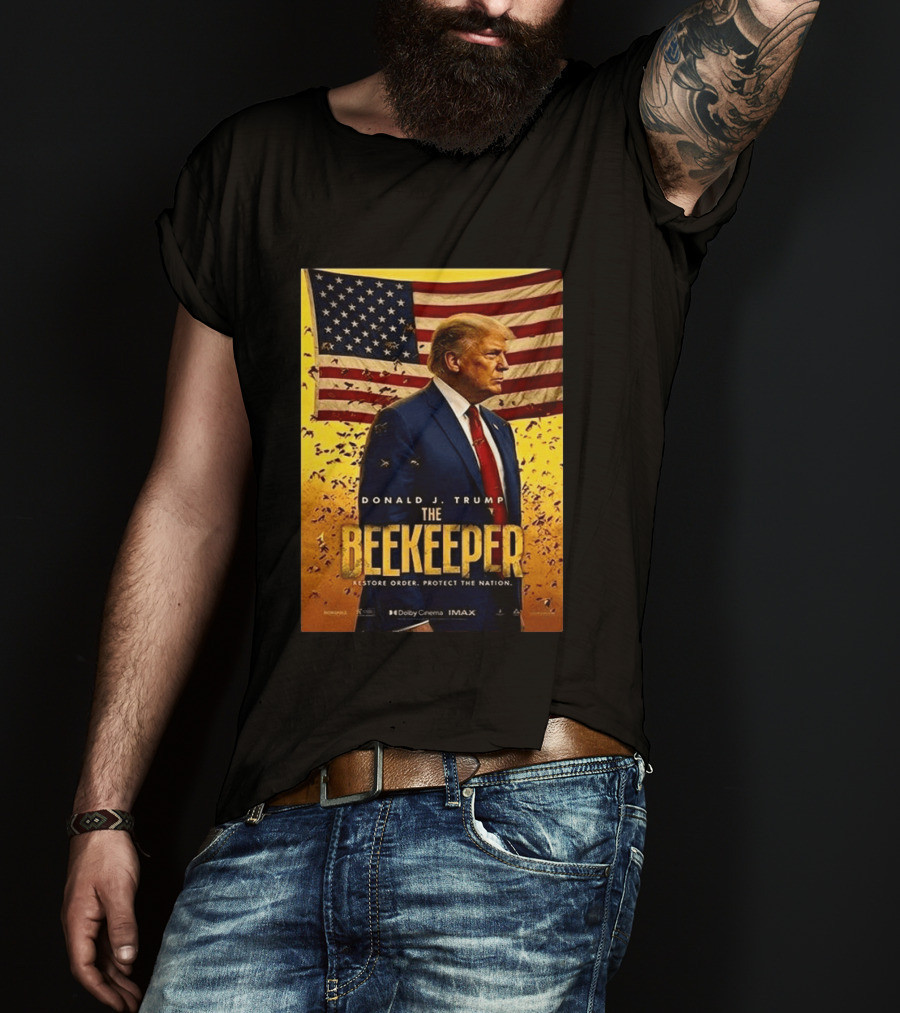 Donald J. Trump The Beekeeper Restore Order Protect The Nation Movie 2026 American Flag T-Shirt