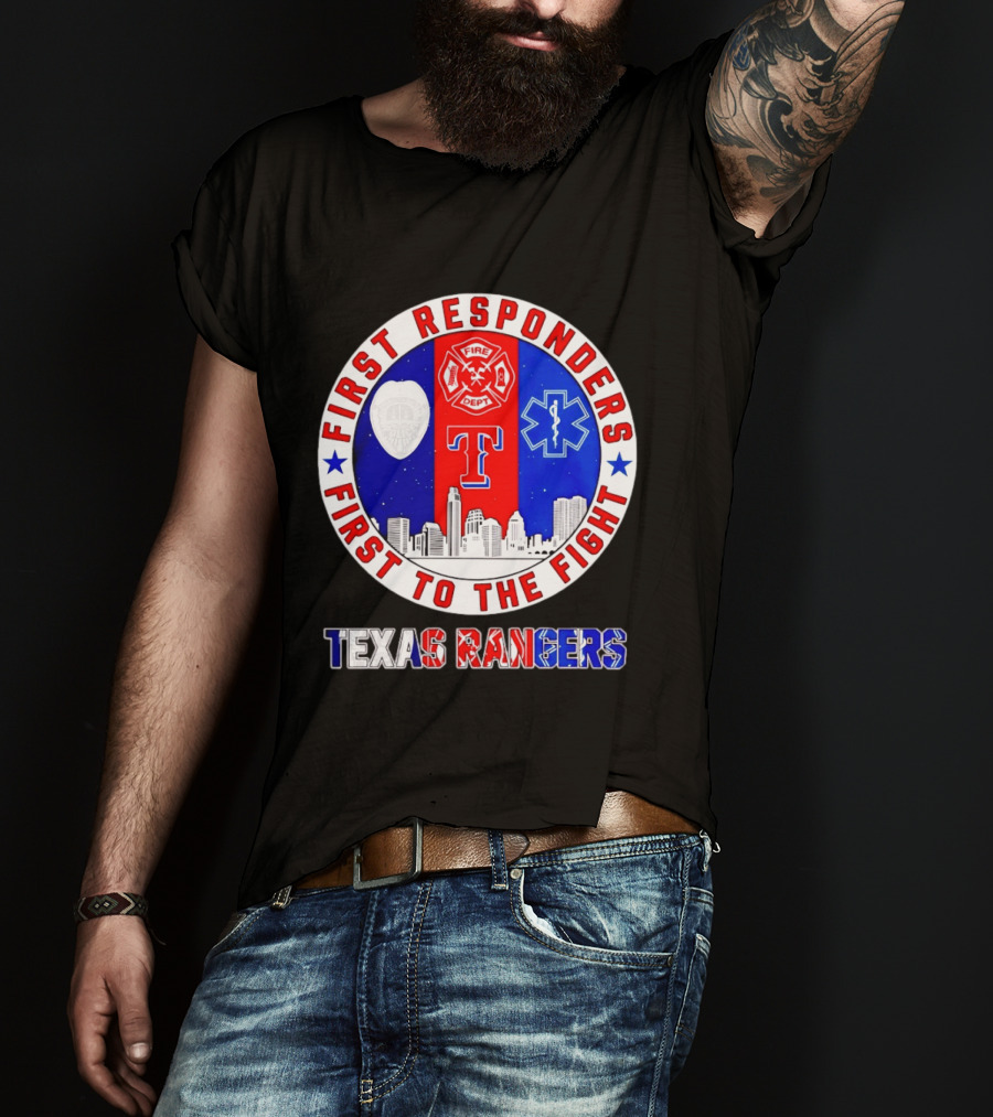Texas Rangers First Responders Support First To The Fight Skyline T-Shirt