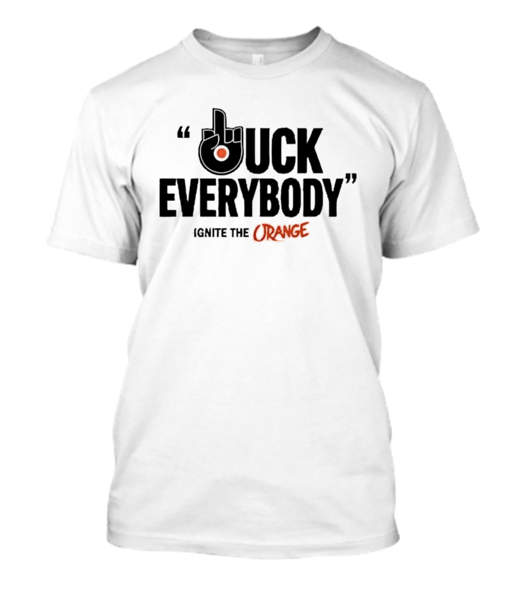 Philadelphia Flyers Ignite The Orange F Uck Everybody T-Shirt