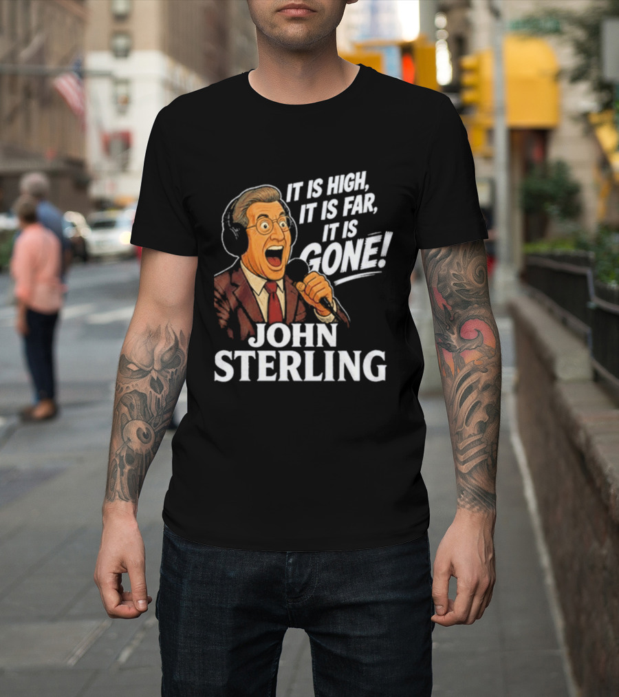 New York Yankees John Sterling It Is High It Is Far It Is Gone T-Shirt