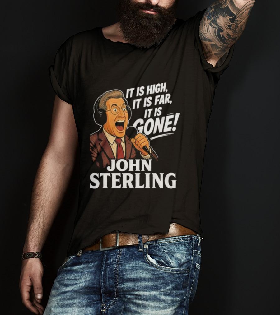 New York Yankees John Sterling It Is High It Is Far It Is Gone T-Shirt