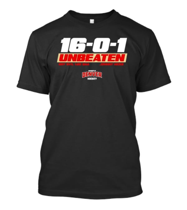 16 0 1 Unbeaten Denver Hockey Johnny Hicks T-Shirt