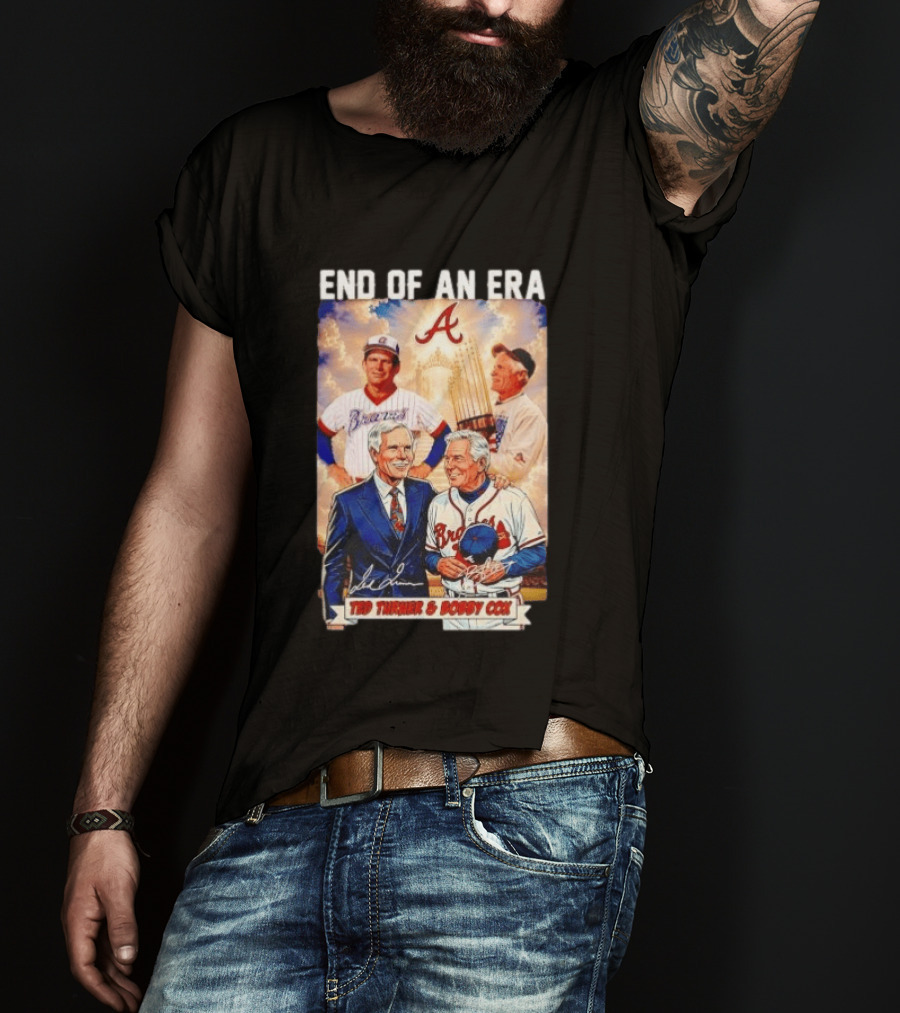 End Of An Era Ted Turner Bobby Cox Braves Signatures T-Shirt